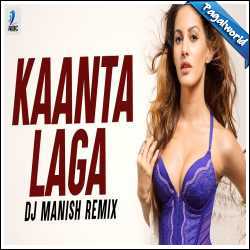 Kaanta Laga (Remix) DJ Manish