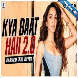 Kya Baat Haii 2.0 (Chill Hop Mix) DJ Dharak