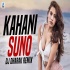 Kahani Suno (Remix) DJ Dharak