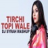 Trichi Topi Wale 2023 Mashup DJ Syrah
