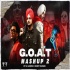 G.O.A.T MASHUP 2 - Sunny Hassan