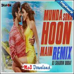 Munda Sona Hoon Main Remix - DJ Shadow Dubai