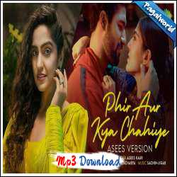 Phir Aur Kya Chahiye(Asees Version)