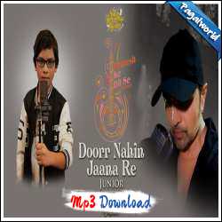 Doorr Nahin Jaana Re