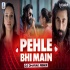 Pehle Bhi Main Remix - DJ Dharak